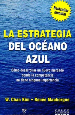 Estrategia del Océano Azul - W. Chan Kim y Renée Mauborgne