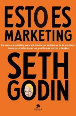 Esto Es Marketing - Seth Godin