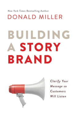 Construyendo una historia de Marca – Donald Miller